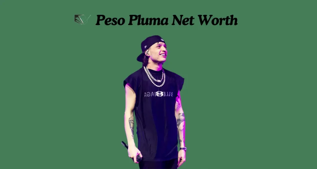 Peso Pluma Net Worth