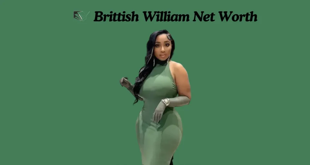Brittish William Net Worth