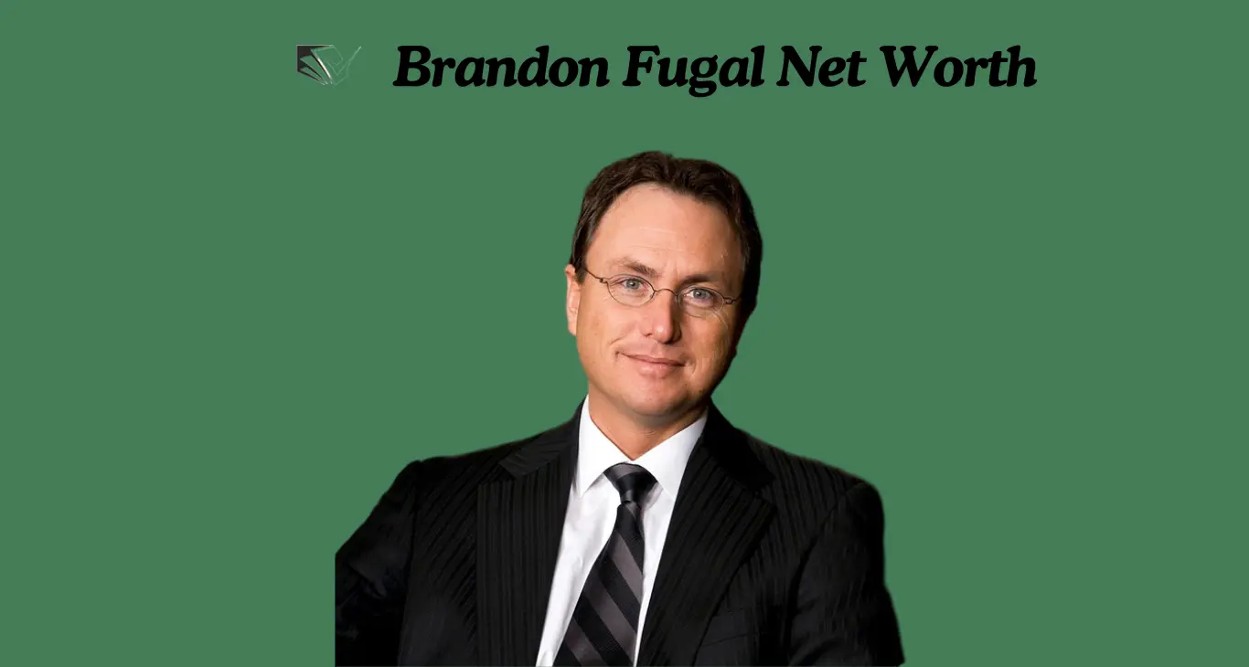 Brandon Fugal Net Worth